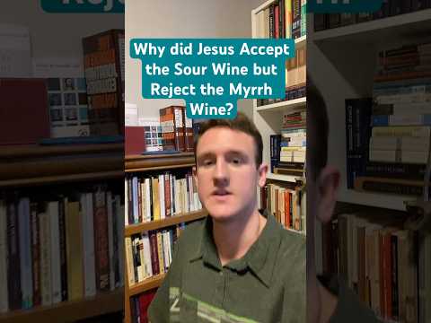Why did Jesus Accept the Sour Wine but Reject the Myrrh Wine?#bible #theology #jesus #wine #religion