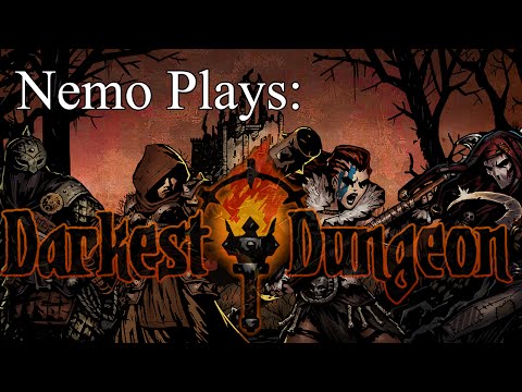 Nemo Plays: Darkest Dungeon #18 - The Hardest Fight Ever