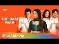 Toh Baat Pakki 2010 HD Tabu Sharman Joshi Vatsal Seth Hindi Full Movie In 15 Mins