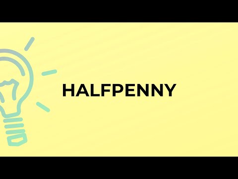 What is the meaning of the word HALFPENNY?
