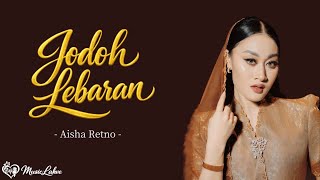 Download lagu Aisha Retno - 'Jodoh Lebaran' (Lirik) mp3