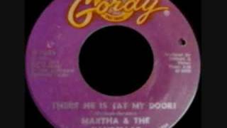 Martha & The Vandellas There he is at my door