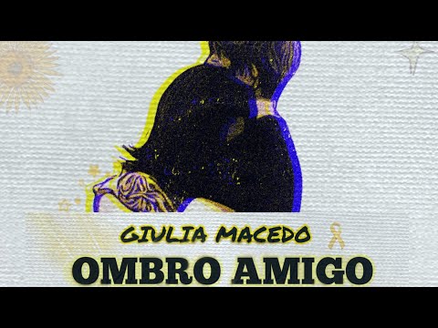 Giulia Macedo - Ombro Amigo
