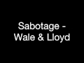 Sabotage - Wale & Lloyd (Explicit Audio)