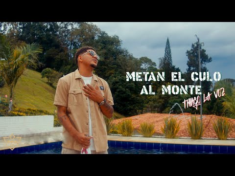 Metan El Culo Al Monte - Thiago La Voz (Video Oficial)