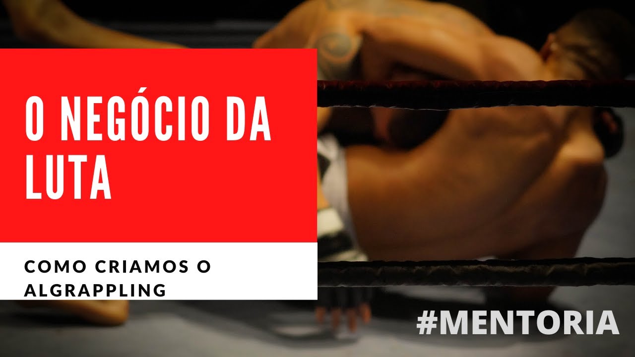 Uma Ideia e Um Celular: Como criamos o melhor evento de lutas agarradas do Nordeste #MENTORIA #3