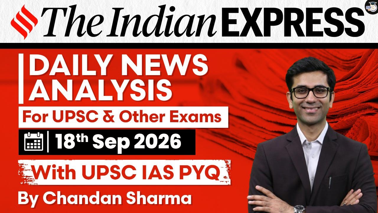 The Indian Express Newspaper Analysis | 18 September 2026 | UPSC Current Affairs |PIB |StudyIQ