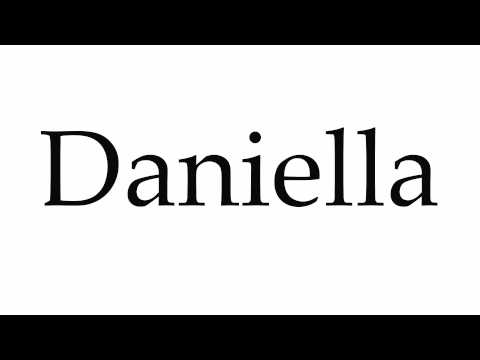 How to Pronounce Daniella