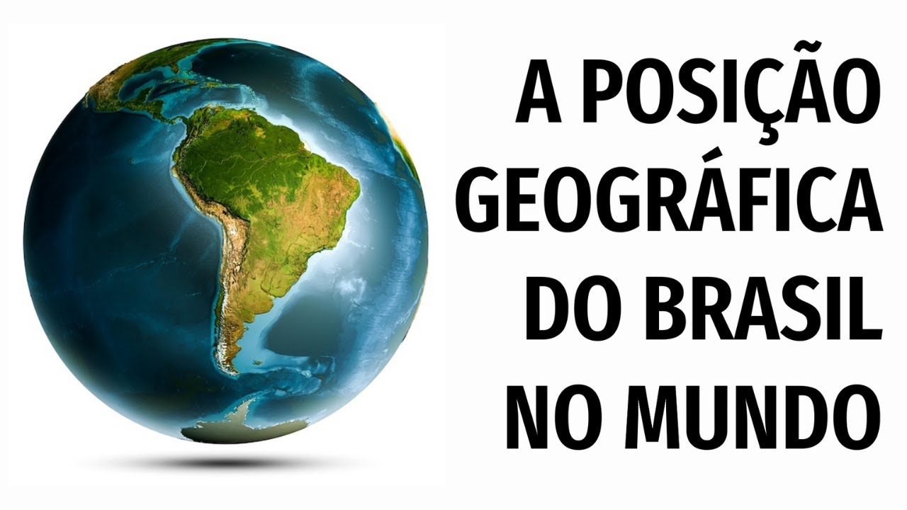A POSIÇÃO GEOGRÁFICA DO BRASIL NO MUNDO | RESUMO ESCOLAR