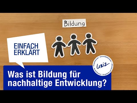 Was bedeutet Bildung für nachhaltige Entwicklung (BNE)? – ein Erklärvideo