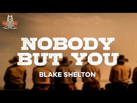 blake shelton - nobody but you ft. gwen stefani (lyrics)