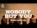 blake shelton - nobody but you ft. gwen stefani (lyrics)