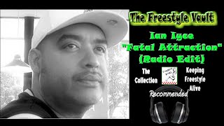 Ian Iyce “Fatal Attraction” (Radio Edit) Freestyle Music 1988