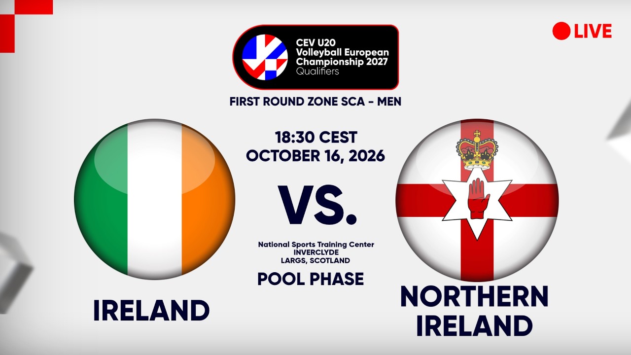 LIVE | IRELAND vs. NORTHERN IRELAND | CEV U20 EuroVolley 2027 Men | Qualifiers | SCA Pool Phase