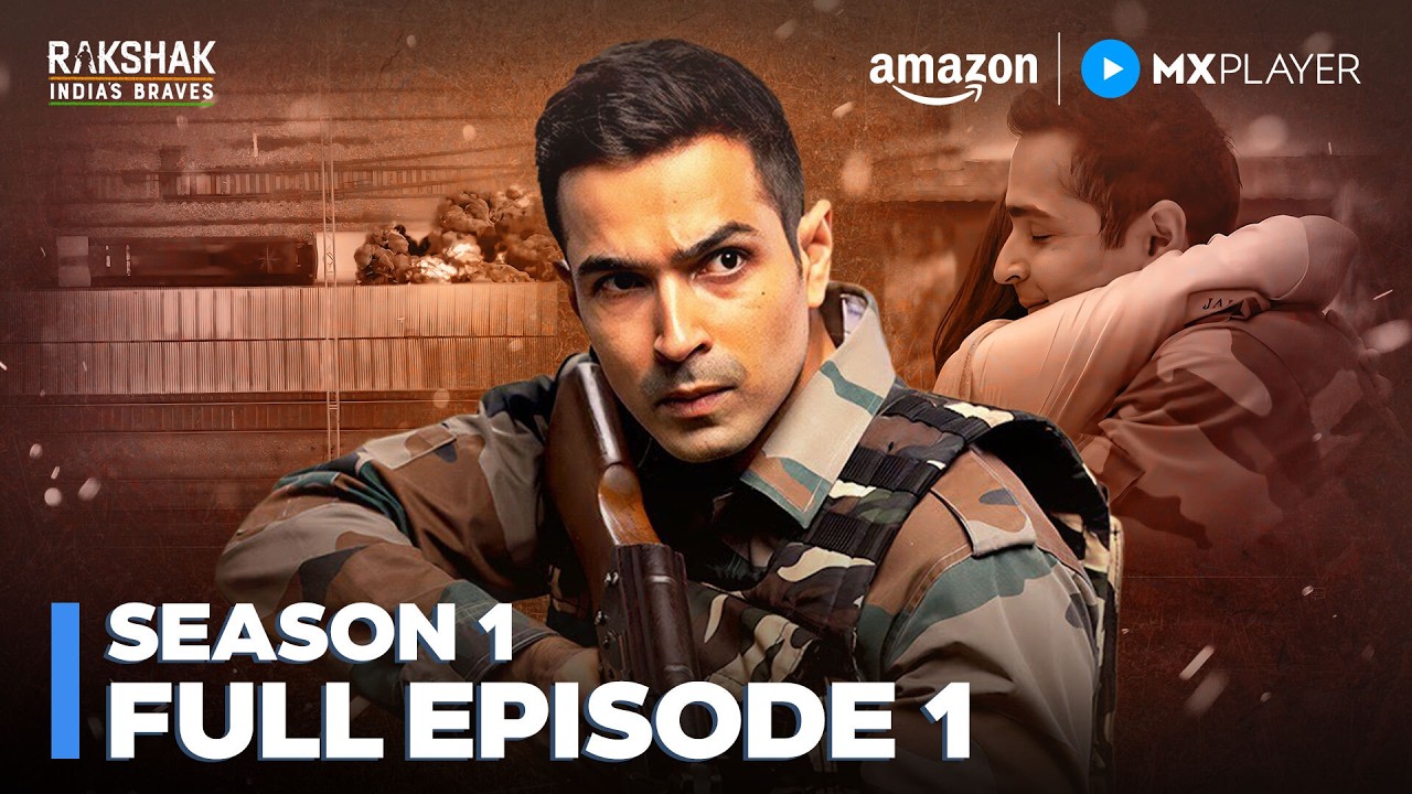 Rakshak – India’s Braves Season 1 Full Episode 1 | Varun Mitra, Kanika Mann | Amazon MX Player