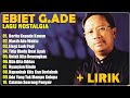 Ebiet G Ade Full Album Lagu POP Nostalgia Lawas Indonesia Terbaik