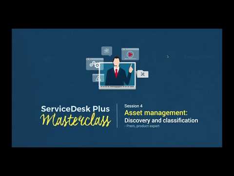 ServiceDesk Plus Masterclass: Asset management: Discovery and classification (ARCHIVED)