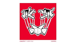 Lemaitre - Control (Audio) ft. Jerry Folk