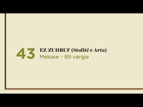 Surja 43: EZ-ZUHRUF (Stolitë e Arta) - Shqip