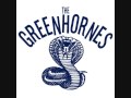 Greenhornes - Hold Me
