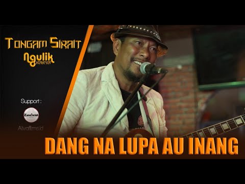 TONGAM SIRAIT   DANG LUPA AU INANG