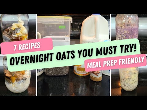 7 OF THE BEST OVERNIGHT OATS RECIPES!