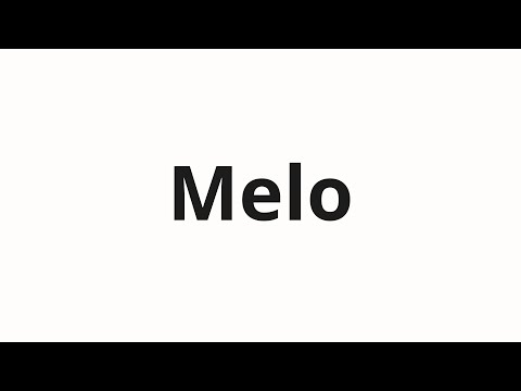 How to pronounce Melo