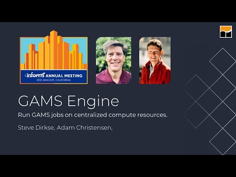 INFORMS 2021 Workshop - Part 1: GAMS Engine