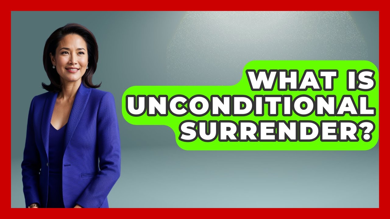 What Is Unconditional Surrender? - The Civil War Nerds