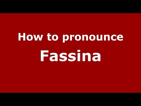 How to pronounce Fassina (Spanish/Argentina) - PronounceNames.com