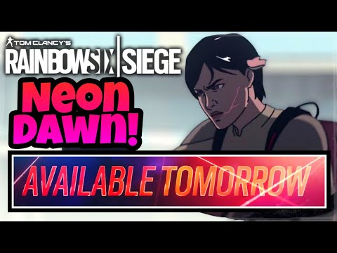 OPERATION NEON DAWN RELEASES TOMORROW! Times and File Sizes! Rainbow Six Siege