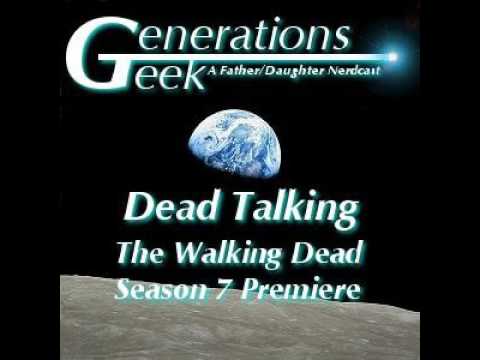 Generations Geek: Episode 39—Special Grup Edition—Dead Talking