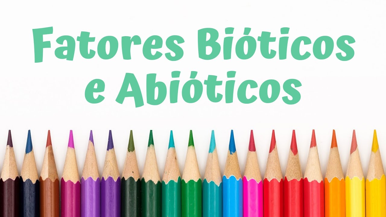FATORES BIÓTICOS E ABIÓTICOS - Ecologia