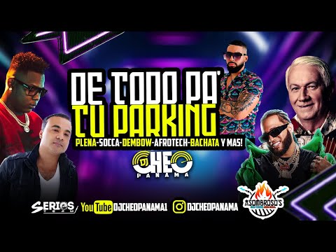 DE TODO PA TU PARKING (PLENA, SOCCA, DEMBOW, AFROTECH, BACHATA Y MAS) #MIX #2024 - DJ CHEO PANAMA