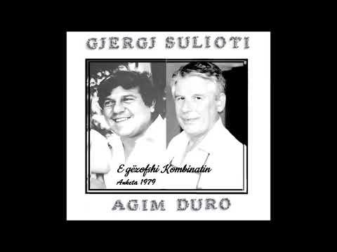 Gjergj Sulioti ft Agim Duro - E gëzofshi Kombinatin