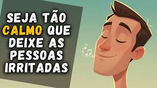 Ser calmo é mais poderoso do que você imagina (e irrita muita gente)