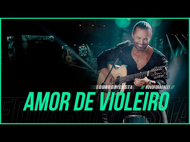 Download AMOR DE VIOLEIRO | Eduardo Costa