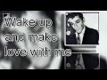 Wake Up And Make Love With Me with lyrics ...