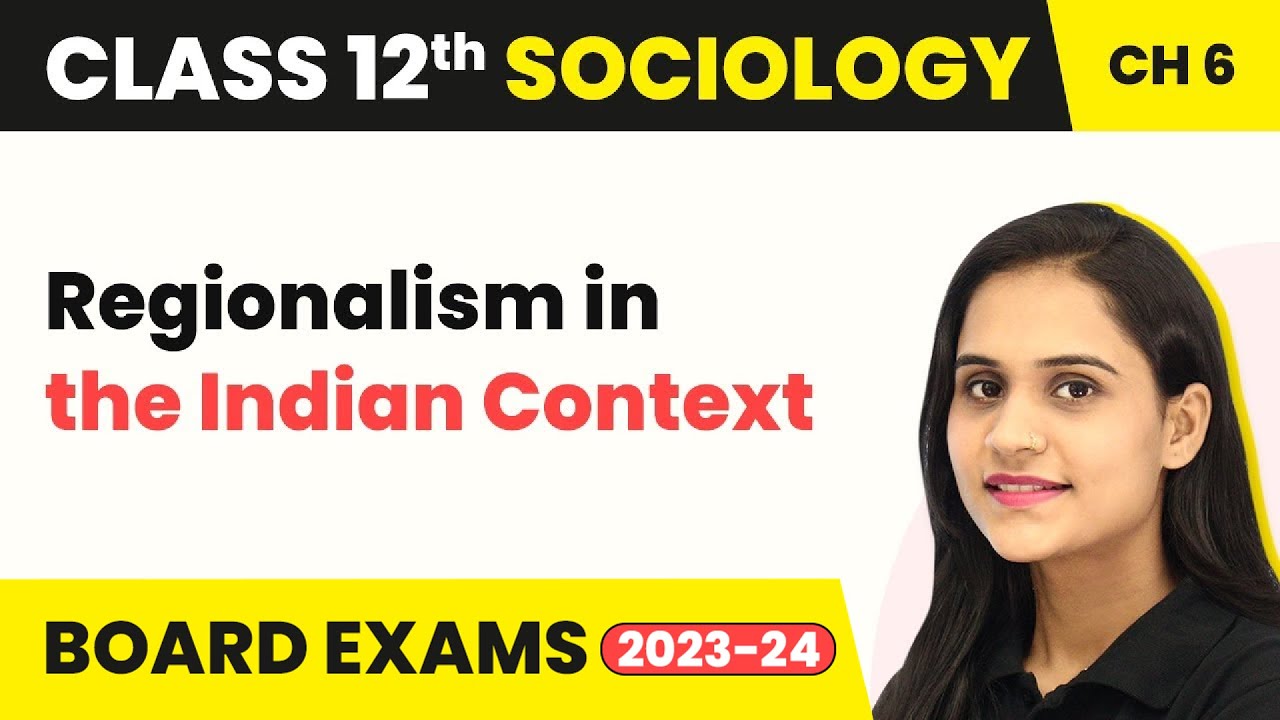 Class 12 Sociology Chapter 6 | Regionalism in the Indian Context 2022-23