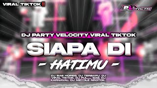 Download lagu DJ SIAPA DI HATIMU X BABAT BABAT | STYLE PARTY FULL BAS X VELOCITY TERBARU || PL REVOLUTION mp3