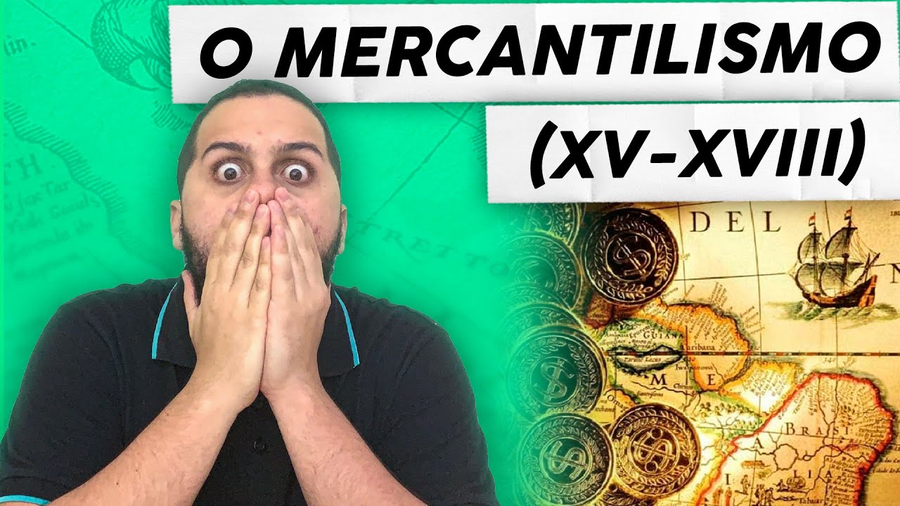 APRENDA MERCANTILISMO DE UMA VEZ POR TODAS - SOS História {Prof.Pedro Riccioppo}