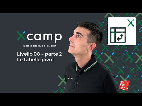 Xcamp: Livello 08 - Le tabelle pivot parte 2 [il corso di EXCEL che non c'era]