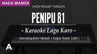 Download lagu PENIPU 81 (GENDANG) || KARAOKE LAGU KARO || JHON PRADEP TARIGAN || NADA WANITA A = DO mp3