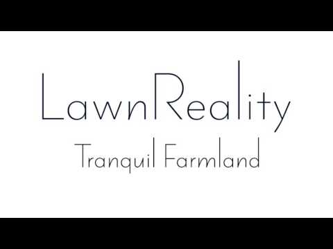 LawnReality - Original Music - Tranquil Farmland