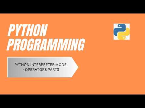 Python Interpreter Mode Operators Part3