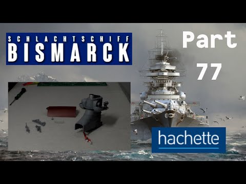 Hachette Schlachtschiff Bismarck (Metall) Part 77 - Rumpfteil und Schornstein-Details!