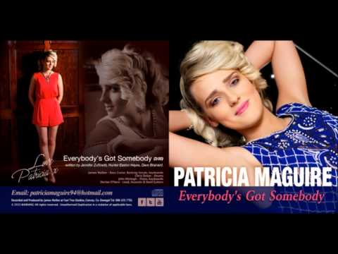 Patricia Maguire - Everybody's Got Somebody
