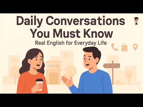 Daily Conversations You Must Know | Learn Real English for Everyday Life