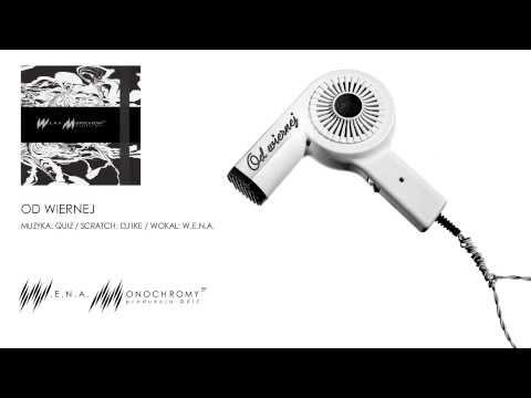 W.E.N.A. - Od wiernej  Prod. Quiz, Cuts: Dj Ike