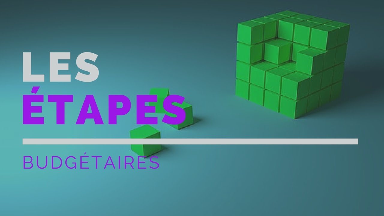Les étapes budgétaires